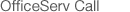 OfficeServ Call