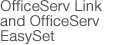 OfficeServ Link and OfficeServ EasySet